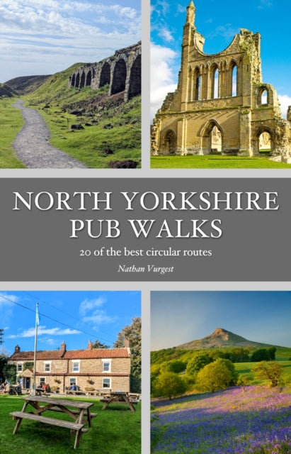 North Yorkshire Pub Walks : 20 of the best circular routes - 9781846744334