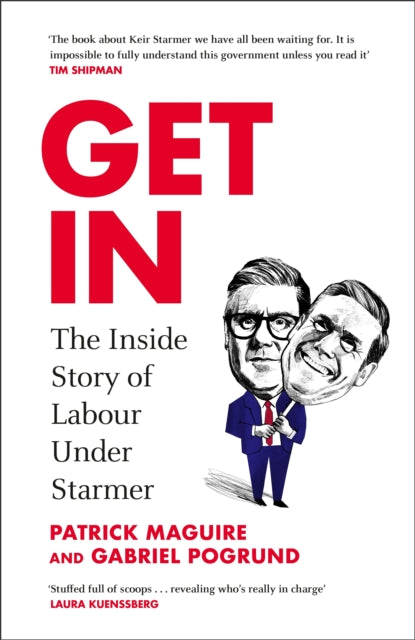 Get In : The Inside Story of Labour Under Starmer - 9781847928375