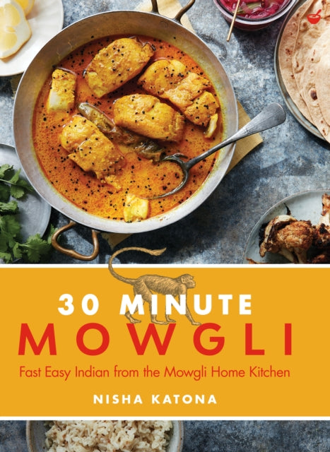 30 Minute Mowgli : Fast Easy Indian from the Mowgli Home Kitchen - 9781848994003