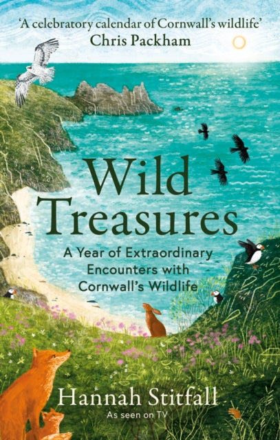 Wild Treasures : A Year of Extraordinary Encounters with Cornwall's Wildlife - 9781856755238