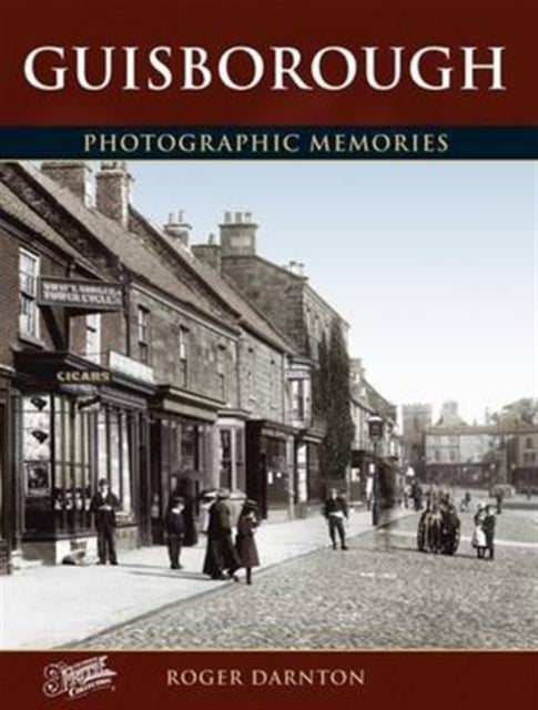 Guisborough : Photographic Memories - 9781859379332