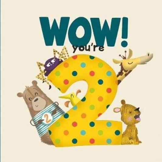 WOW! You're Two birthday book - 9781907860492