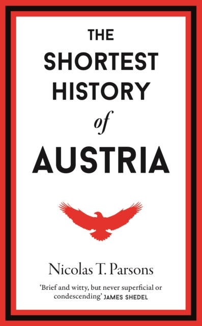 The Shortest History of Austria : 18 - 9781913083533
