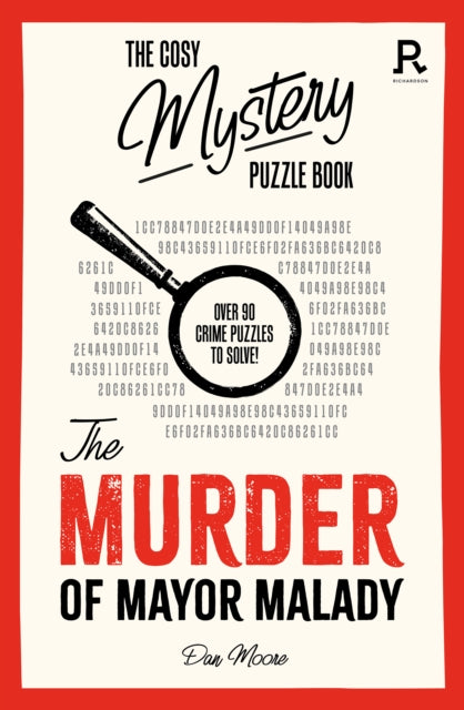 The Cosy Mystery Puzzle Book - The Murder of Mayor Malady : Over 90 crime puzzles to solve! - 9781913602383