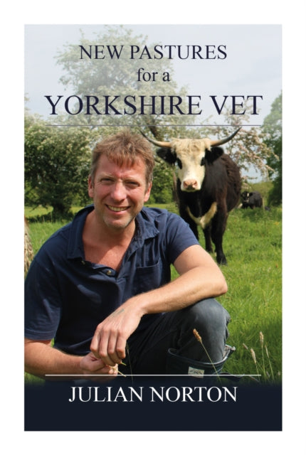 New Pastures for a Yorkshire Vet - 9781914227714