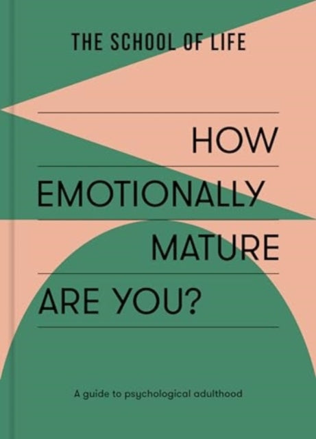 How Emotionally Mature Are You? : A guide to psychological adulthood - 9781915087126