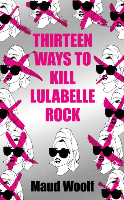 Thirteen Ways to Kill Lulabelle Rock - 9781915202901