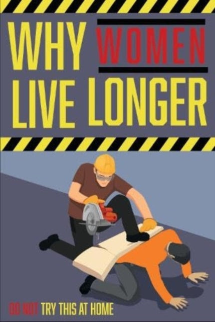 Why Women Live Longer - 9781915410382