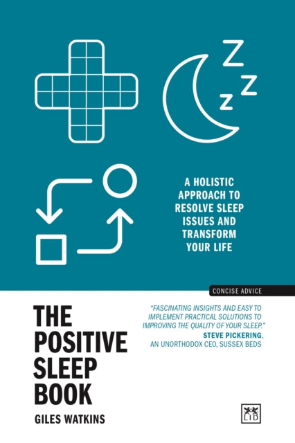 The Positive Sleep Book : A holistic approach to resolve sleep issues and transform your life (New Edition) - 9781915951328