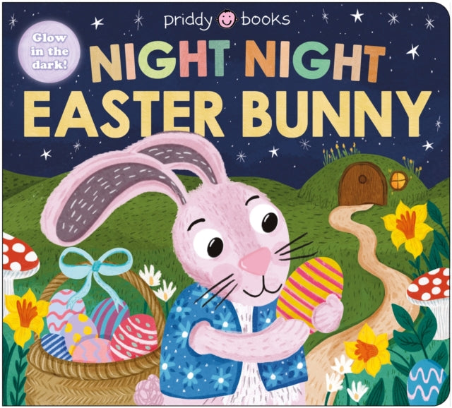 Night Night Easter Bunny : Glow in the dark! - 9781916745902