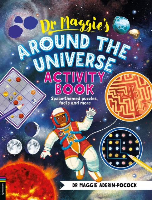 Dr Maggie’s Around the Universe Activity Book : Space-themed mazes, maths games and more - 9781916763258