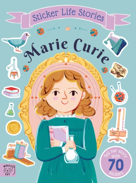Marie Curie : An inspiring sticker story about never giving up - 9781917044783