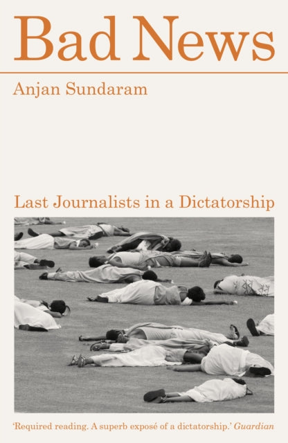 Bad News : Last Journalists in a Dictatorship - 9781917092807