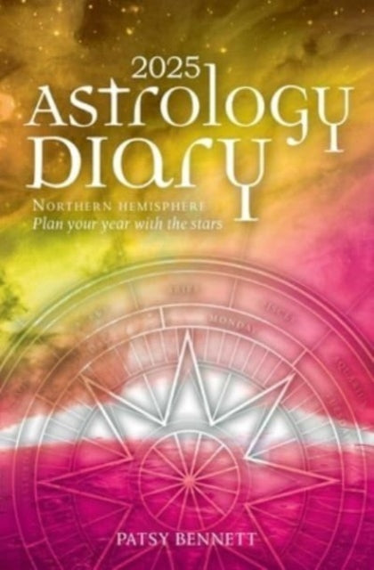 2025 Astrology Diary - Northern Hemisphere : A seasonal planner for the year with the stars - 9781922785602