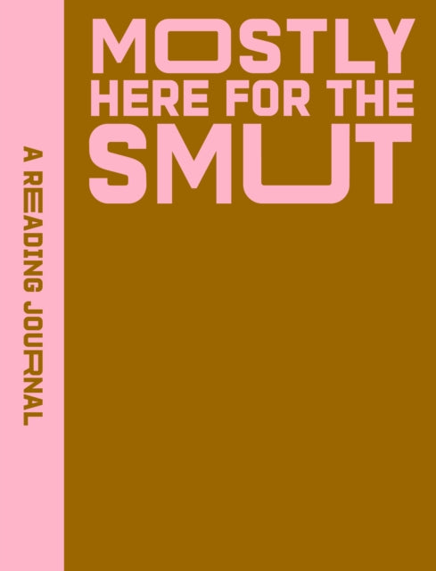 A Reading Journal: Mostly Here for the Smut : Romantasy reading journal, Book review log, Track your reading progress, A5 Reading Log Notebook - 9781923208278