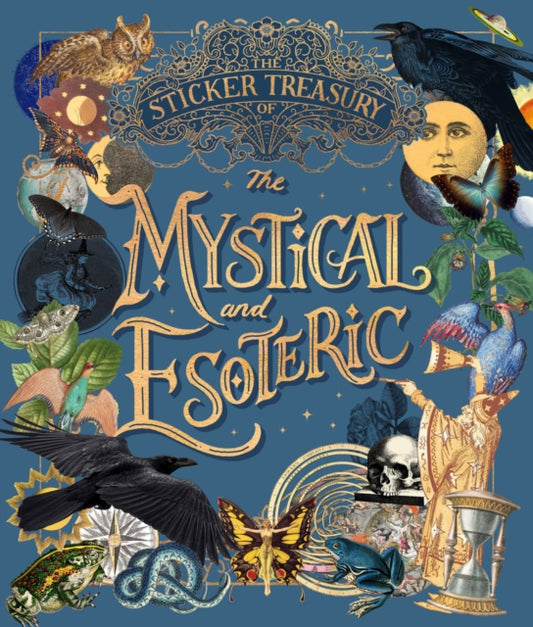 The Sticker Treasury of the Mystical and Esoteric : An eclectic book of stickers for journaling, collaging, scrapbooking and more - 9781923239036