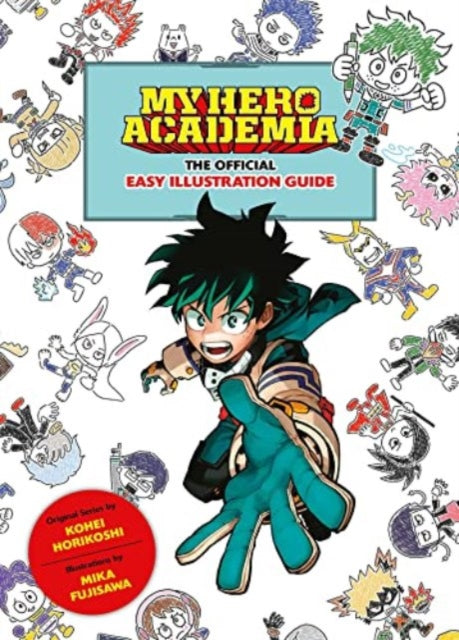 My Hero Academia: The Official Easy Illustration Guide - 9781974740369