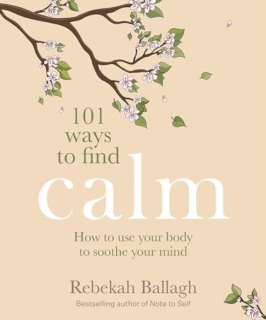 101 Ways to Find Calm - 9781991006035