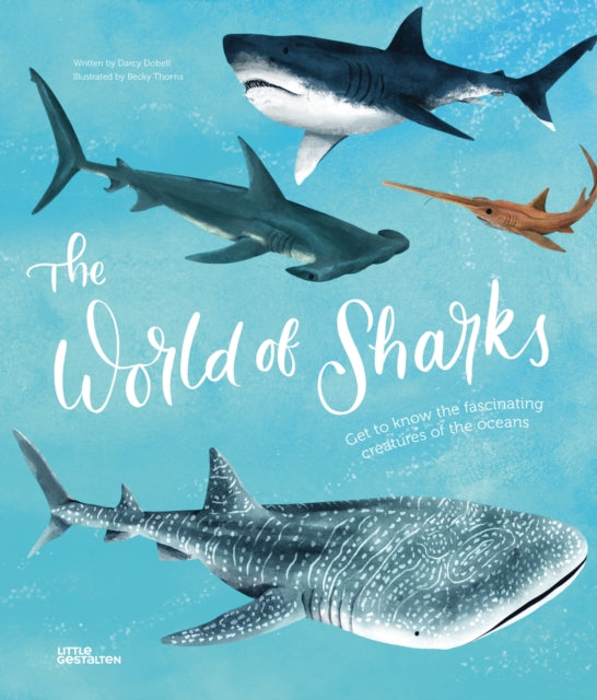 The World of Sharks : Get to Know the Fascinating Creatures of the Oceans - 9783967047806