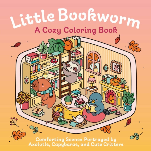 Little Bookworm: A Cozy Coloring Book : Comforting Scenes Portrayed by Axolotls, Capybaras, and Cute Critters - 9798337404332