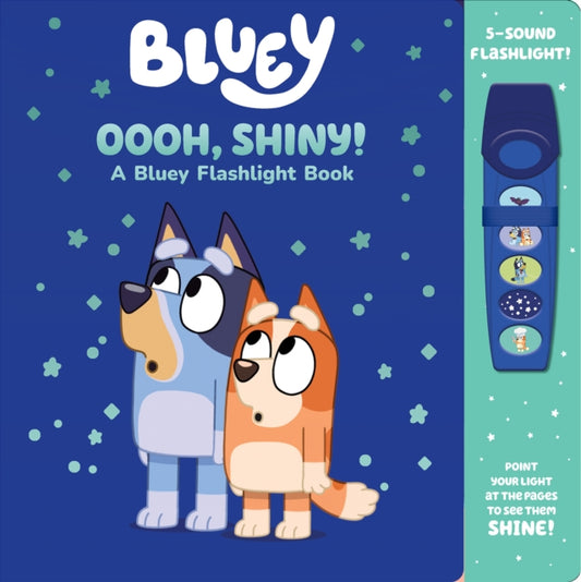 Bluey: Oooh, Shiny! A Bluey Flashlight Book Sound Book - 9798384600114