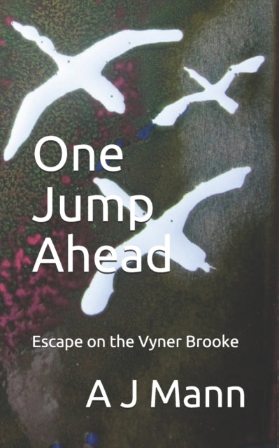 One Jump Ahead : Escape on the Vyner Brooke - 9798619517712