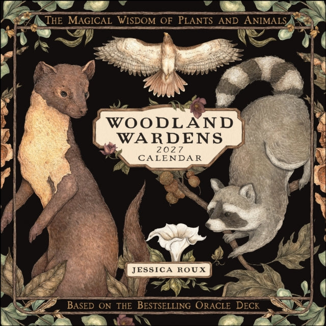 Woodland Wardens 2027 Wall Calendar : The Magical Wisdom of Plants and Animals - 9798881607180