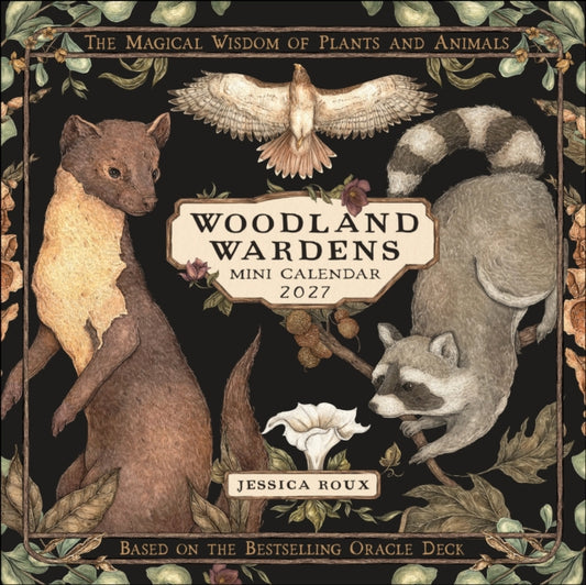 Woodland Wardens 2027 Mini Wall Calendar : The Magical Wisdom of Plants & Animals - 9798881614300