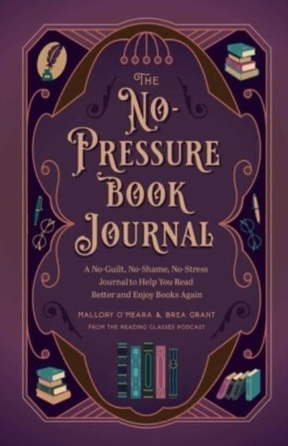 The No-Pressure Book Journal : A No-Guilt, No-Shame, No-Stress Journal to Help You Read Better and Enjoy Books Again - 9798886741940
