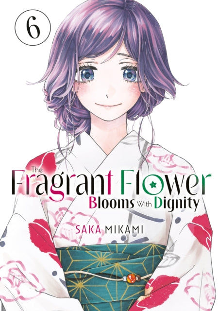 The Fragrant Flower Blooms With Dignity 6 : 6 - 9798888771433