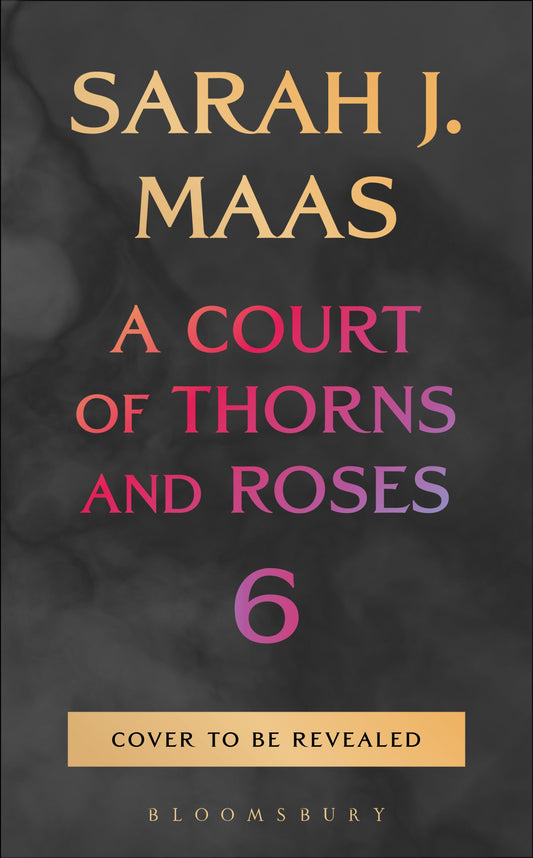 Court of Thorns and Roses 6